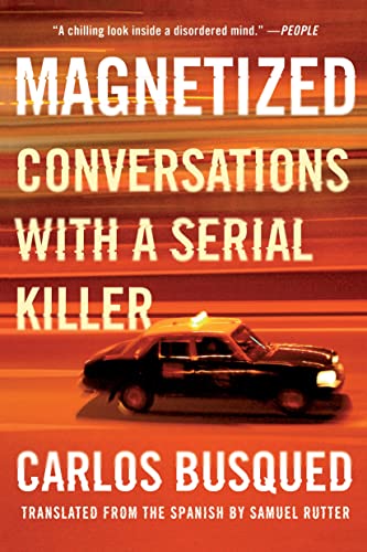 Magnetized: Conversations with a Serial Killer von Catapult