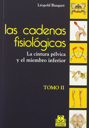 Las cadenas fisiológicas II : La cintura pélvica y el miembro inferior (Medicina) von Paidotribo