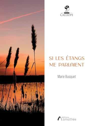 Si les étangs me parlaient von AMALTHEE