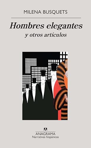 Hombres Elegantes: Y Otros Articulos (Narrativas hispánicas, Band 624) von ANAGRAMA