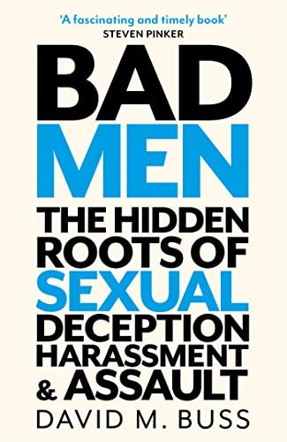 Bad Men: The Hidden Roots of Sexual Deception, Harassment and Assault von Robinson