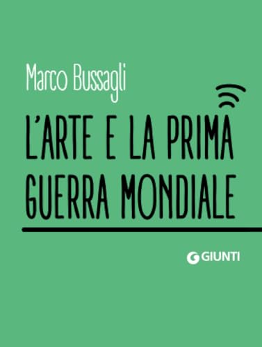L'arte e la Prima guerra mondiale (Dossier Pocket) von GIunti