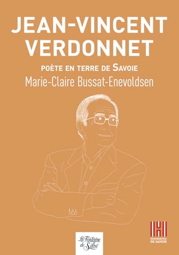 Jean-Vincent Verdonnet: Poète en terre de Savoie Jean-Vincent Verdonnet: Poète en terre de Savoie von FONTAINE SILOE