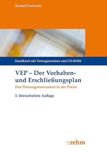 VEP Der Vorhaben- und Erschließungsplan: Das Planungsinstrument in der Praxis Handbuch mit Vertragsmustern und CD-ROM