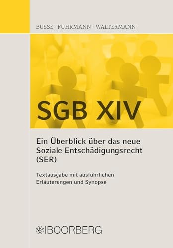 SGB XIV - Ein Überblick über das neue Soziale Entschädigungsrecht (SER): Textausgabe mit ausführlichen Erläuterungen und Synopse