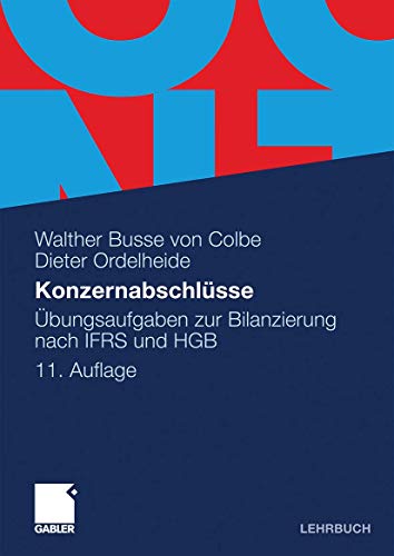 Konzernabschlüsse: Übungsaufgaben zur Bilanzierung nach IFRS und HGB von Gabler Verlag