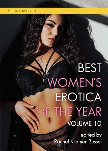Best Women's Erotica of the Year, Volume 10 (Best Women's Erotica, 10) von Cleis Press