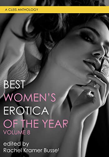 Best Women's Erotica of the Year, Volume 8 (Volume 8) (Best Women's Erotica Series, Band 8)