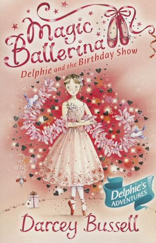 Delphie and the Birthday Show: Delphie's Adventures (Magic Ballerina, Band 6)
