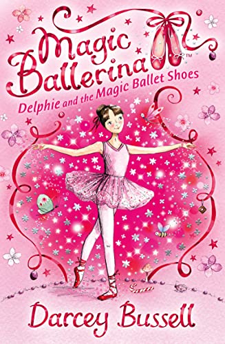 Delphie and the Magic Ballet Shoes (Magic Ballerina, Band 1)