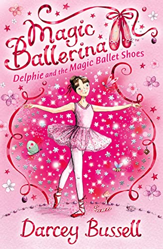 Delphie and the Magic Ballet Shoes: A captivating debut book for young readers ages 5 to 8 (Magic Ballerina, Band 1)