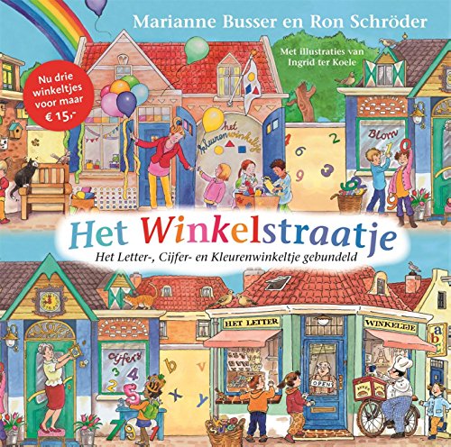 Het Winkelstraatje: Het Letterwinkeltje, Het Cijferwinkeltje en Het Kleurenwinkeltje gebundeld (Het straatje van Marianne Busser en Ron Schröder) von Moon