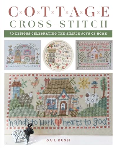 Cottage Cross-stitch: 20 Designs Celebrating the Simple Joys of Home von Stackpole Books