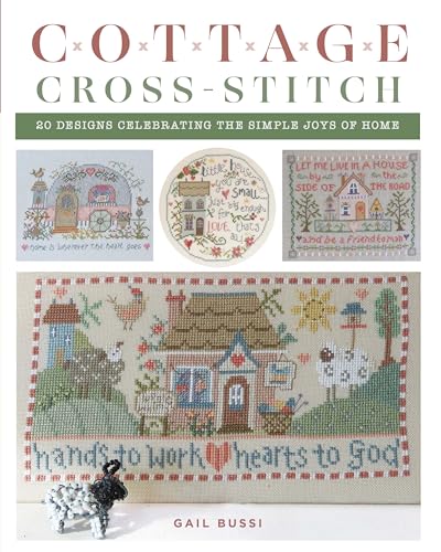 Cottage Cross-Stitch: 20 Designs Celebrating the Simple Joys of Home