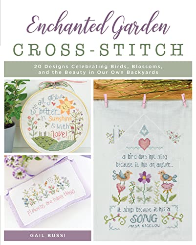 Enchanted Garden Cross-Stitch: 20 Designs Celebrating Birds, Blossoms, and the Beauty in Our Own Backyards von Stackpole Books