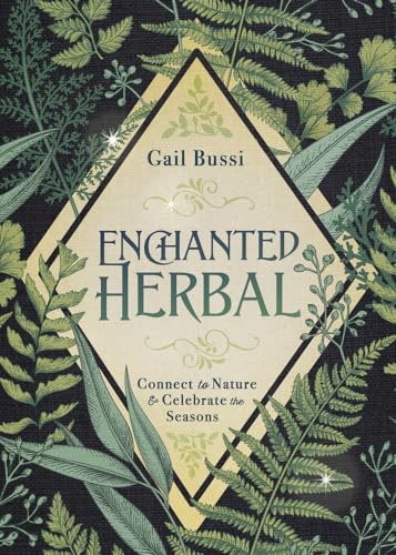 Enchanted Herbal: Connect to Nature & Celebrate the Seasons (Enchanted Kitchen)