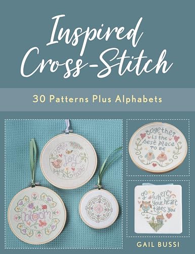 Inspired Cross-Stitch: 30 Patterns Plus Alphabets von Stackpole Books