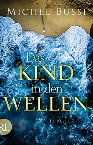 Das Kind in den Wellen: Thriller von Rütten & Loening Berlin