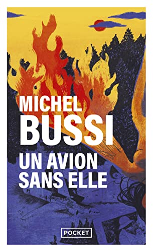 Un avion sans elle: Ausgezeichnet mit dem Prix Maison de la Presse 2012 von Pocket