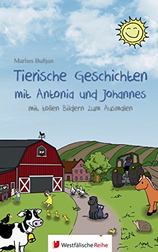 Tierische Geschichten mit Antonia und Johannes: mit tollen Bildern zum Ausmalen von Westfalische Reihe