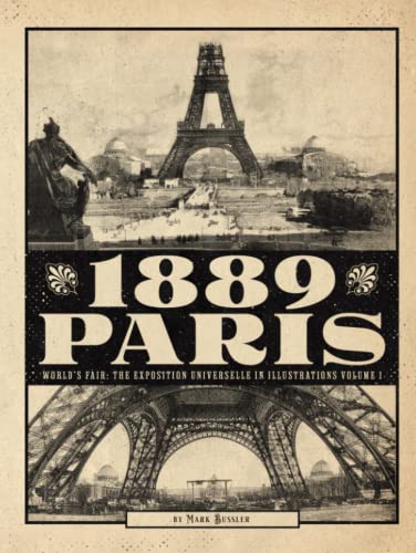 1889 Paris World's Fair: The Exposition Universelle in Illustrations Volume 1