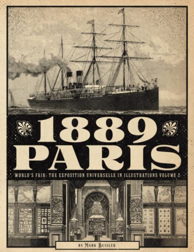 1889 Paris World's Fair: The Exposition Universelle in Illustrations Volume 2