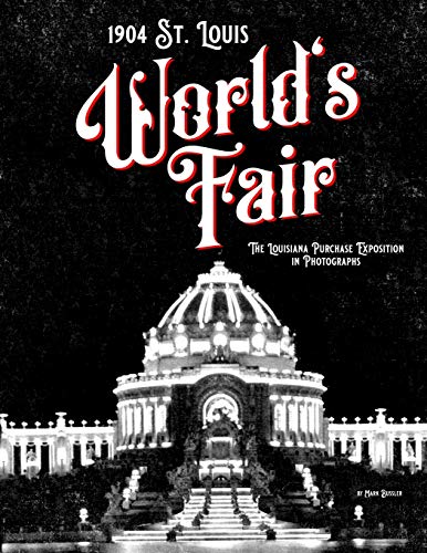 1904 St. Louis World’s Fair: The Louisiana Purchase Exposition in Photographs 1904 St. Louis World’s Fair: The Louisiana Purchase Exposition in Photographs von Independently Published