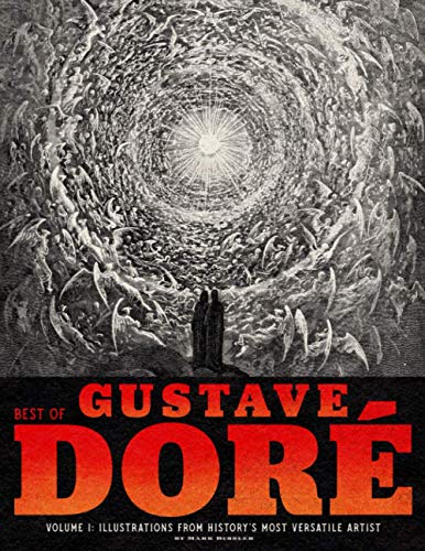 Best of Gustave Doré Volume 1: Illustrations from History's Most Versatile Artist Best of Gustave Doré Volume 1: Illustrations from History's Most Versatile Artist