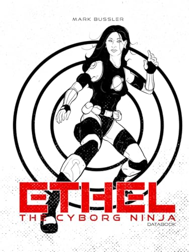 Ethel the Cyborg Ninja: Databook Ethel the Cyborg Ninja: Databook von CGR Publishing