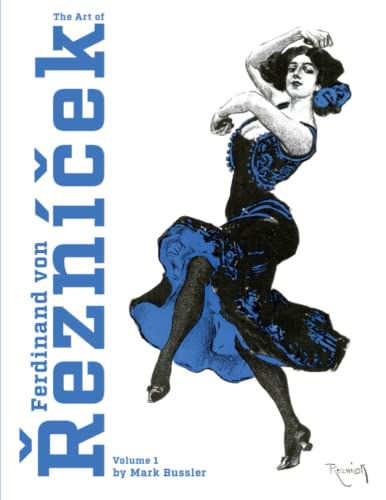 The Art of Ferdinand von Reznicek: Volume 1 The Art of Ferdinand von Reznicek: Volume 1