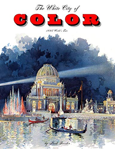 The White City of Color: 1893 World's Fair The White City of Color: 1893 World's Fair von Independently published