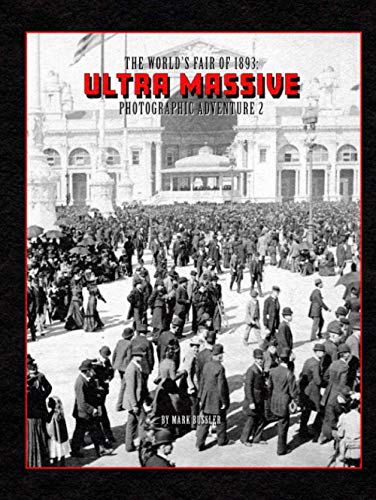 The World's Fair of 1893: Ultra Massive Photographic Adventure Volume 2