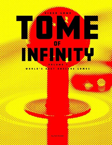 Video Game Tome of Infinity Volume 1: World's Best Obscure Games Video Game Tome of Infinity Volume 1: World's Best Obscure Games von Independently Published