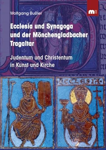 Ecclesia und Synagoga und der Mönchengladbacher Tragaltar: Judentum und Christentum in Kunst und Kirche von Verlag Mainz - Ratgeber & Sachbücher