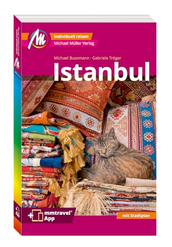 MICHAEL MÜLLER REISEFÜHRER Istanbul MM-City: 100% authentisch, aktuell und vor Ort recherchiert. Inkl. App.