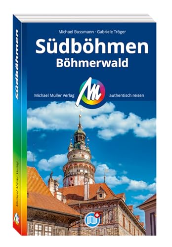 MICHAEL MÜLLER REISEFÜHRER Südböhmen: Böhmerwald. 100% authentisch, aktuell und vor Ort recherchiert. (MM-Reisen) von Michael Müller Verlag