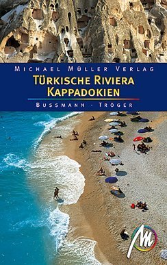 Türkische Riviera & Kappadokien: Reisehandbuch mit vielen praktischen Tipps Türkische Riviera & Kappadokien: Reisehandbuch mit vielen praktischen Tipps