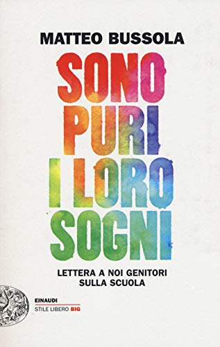 Sono puri i loro sogni. Lettera a noi genitori sulla scuola (Einaudi. Stile libero big)
