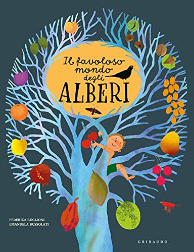Il favoloso mondo degli alberi. Ediz. a colori (Enciclopedia per ragazzi)