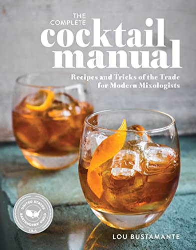 The Complete Cocktail Manual: Recipes and Tricks of the Trade for Modern Mixologists (WO Food & Drink)