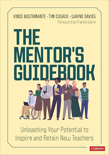 The Mentor′s Guidebook: Unleashing Your Potential to Inspire and Retain New Teachers (Corwin Teaching Essentials) von Corwin Press Inc