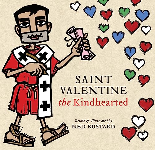 Saint Valentine the Kindhearted: The History and Legends of God's Brave and Loving Servant Saint Valentine the Kindhearted: The History and Legends of God's Brave and Loving Servant von InterVarsity Press