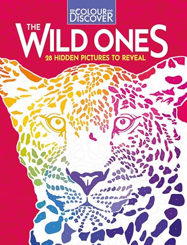 Colour and Discover: The Wild Ones: 28 Hidden Pictures to Reveal