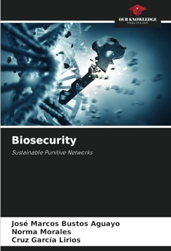 Biosecurity: Sustainable Punitive Networks von Our Knowledge Publishing