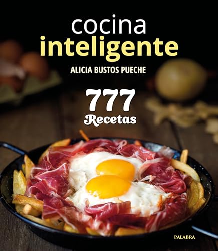 Cocina inteligente: 777 recetas (Tiempo libre) von Ediciones Palabra, S.A.