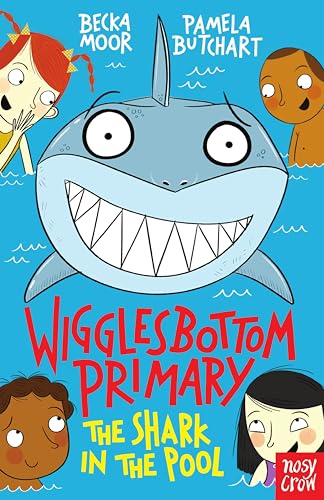 Wigglesbottom Primary - The Shark in the Pool von Nosy Crow