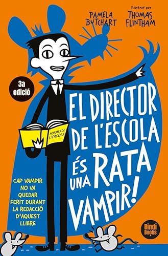 El director de l'escola és una rata vampir: Cap vampir no va quedar ferit durant la redacció d'aquest llibre (L'Izzy i la seva colla, Band 1) von Bindi Books
