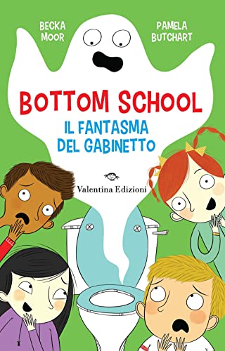 Il fantasma del gabinetto. Bottom school von Valentina Edizioni