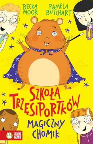 Szkoła Trzęsiportków Magiczny chomik von Zielona Sowa