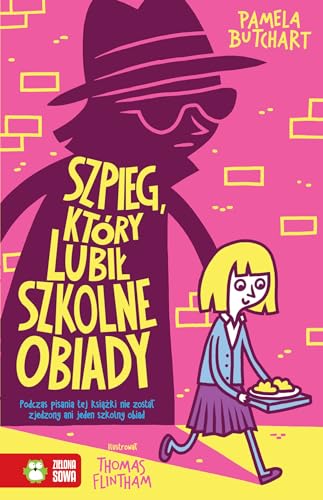 Szpieg, który lubił szkolne obiady: Szkolne szaleństwa von Zielona Sowa